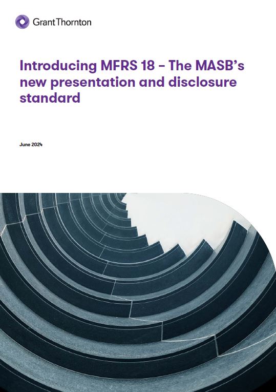Introducing MFRS 18 – The MASB’s new presentation and disclosure standard